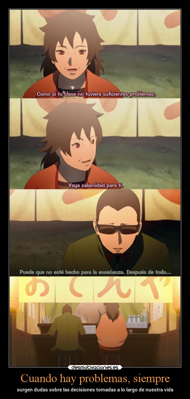 Cuando hay problemas, siempre - surgen dudas sobre las decisiones tomadas a lo largo de nuestra vida