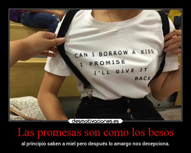 Las promesas son como los besos -