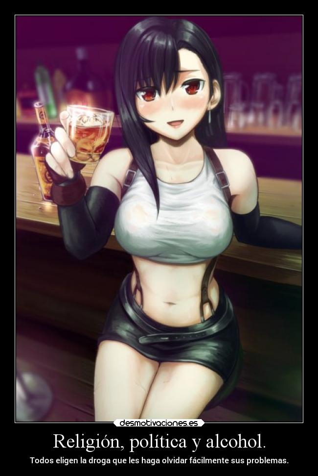 Religión, política y alcohol. - Todos eligen la droga que les haga olvidar fácilmente sus problemas.