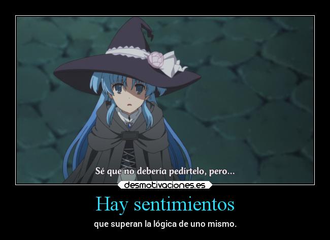 Hay sentimientos - que superan la lógica de uno mismo.