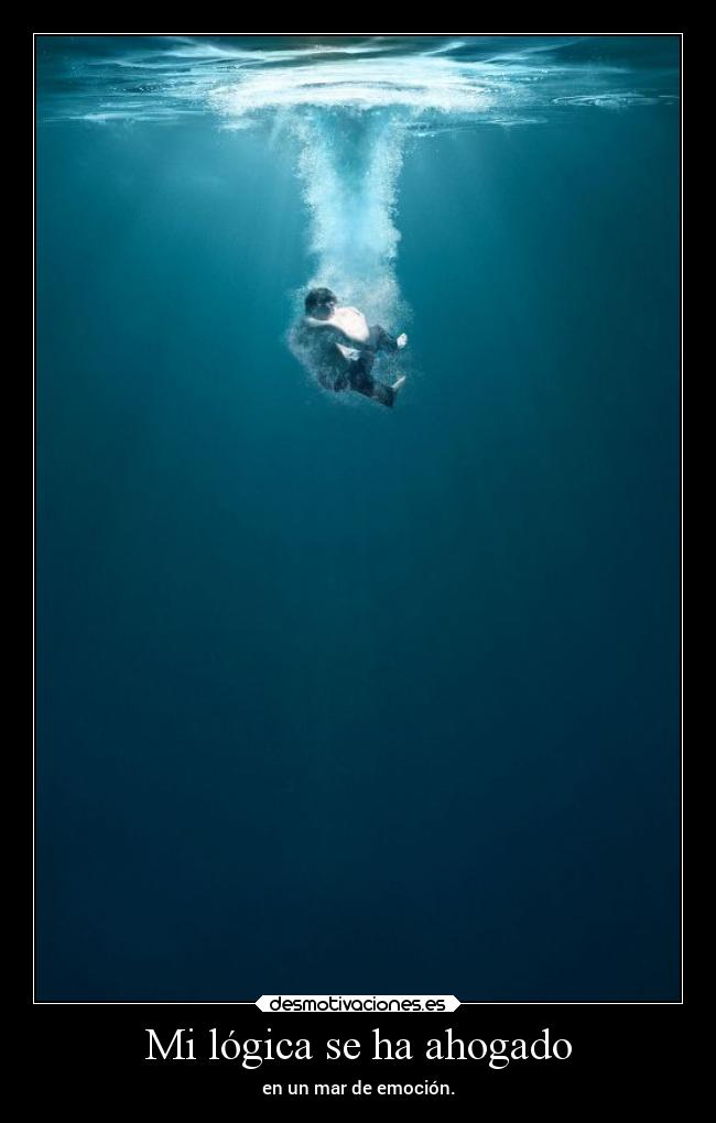 Mi lógica se ha ahogado -