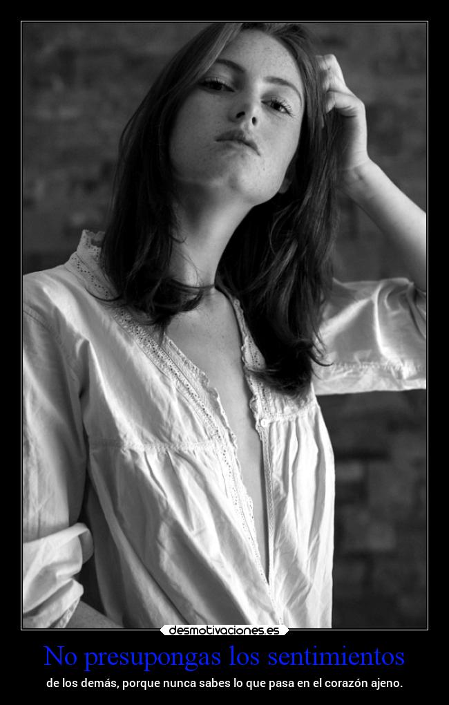 No presupongas los sentimientos -