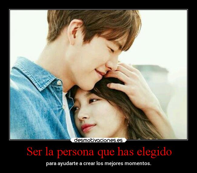Ser la persona que has elegido - 