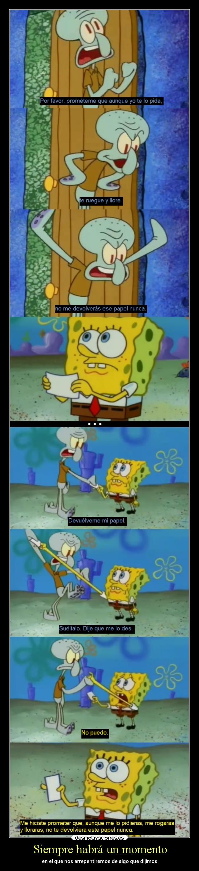 Siempre habrá un momento - en el que nos arrepentiremos de algo que dijimos