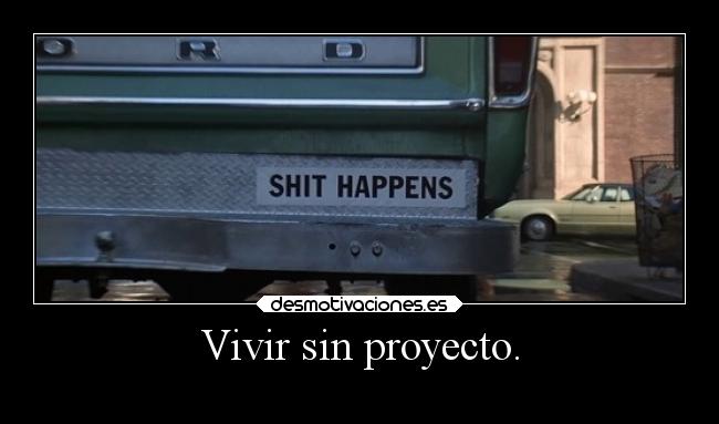 Vivir sin proyecto. - 