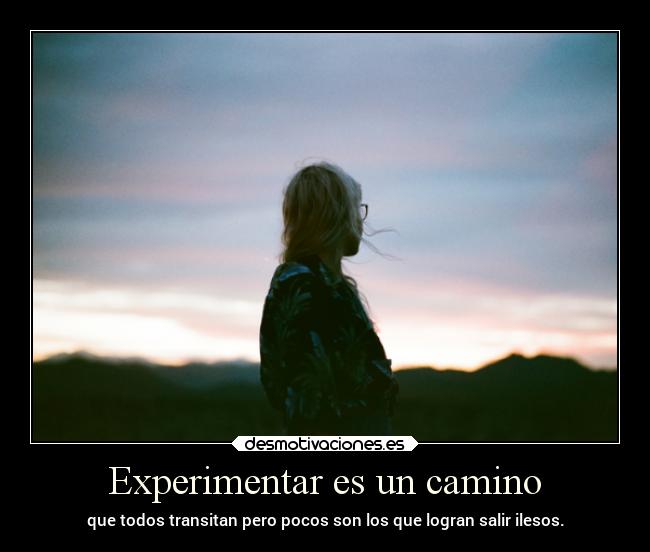 Experimentar es un camino -