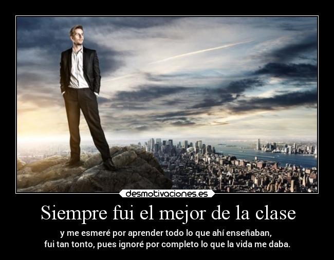 Siempre fui el mejor de la clase -