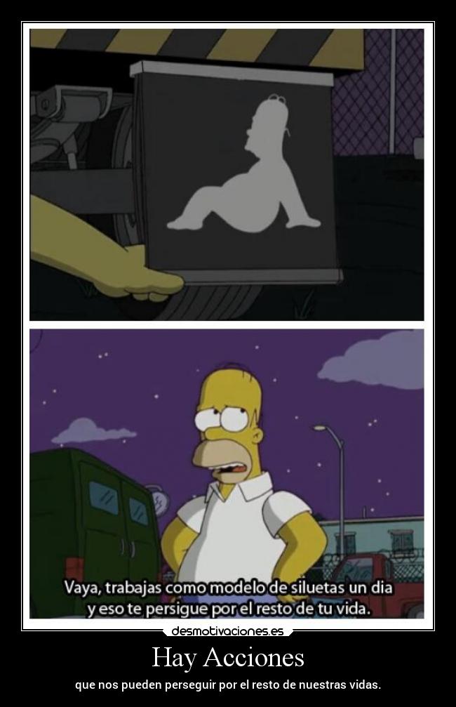 Hay Acciones - que nos pueden perseguir por el resto de nuestras vidas.