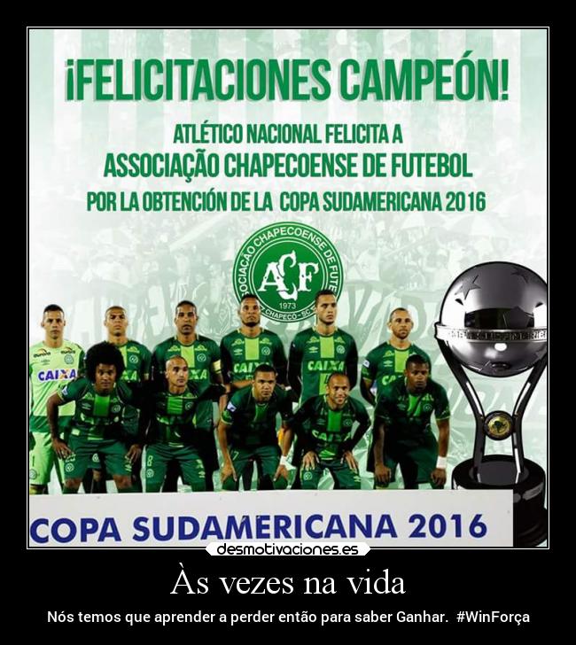 Às vezes na vida - Nós temos que aprender a perder então para saber Ganhar. #WinForça