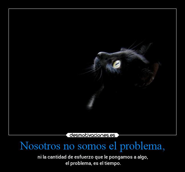 Nosotros no somos el problema, - 
