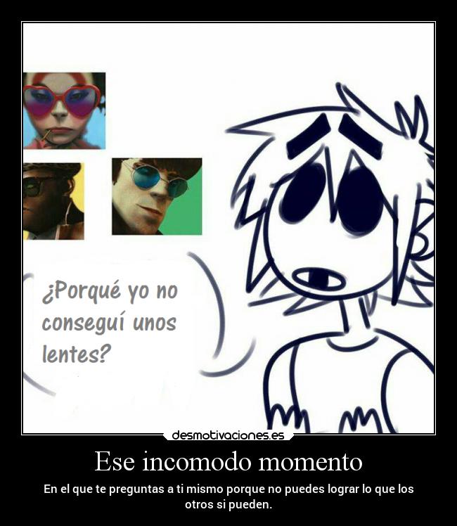 carteles vida humor tonto fail gorillaz lentes anteojos sol humanz laurasimpsonxv desmotivaciones