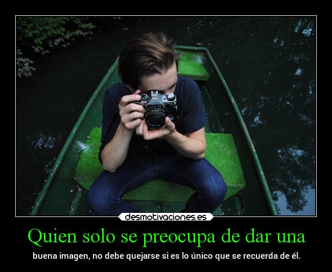 Quien solo se preocupa de dar una -