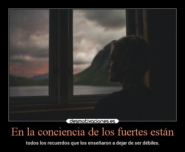 En la conciencia de los fuertes están - 