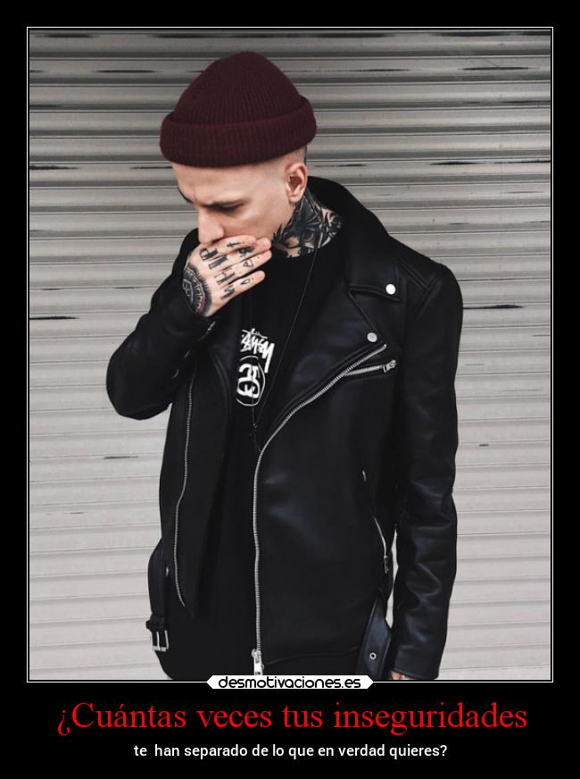 ¿Cuántas veces tus inseguridades -