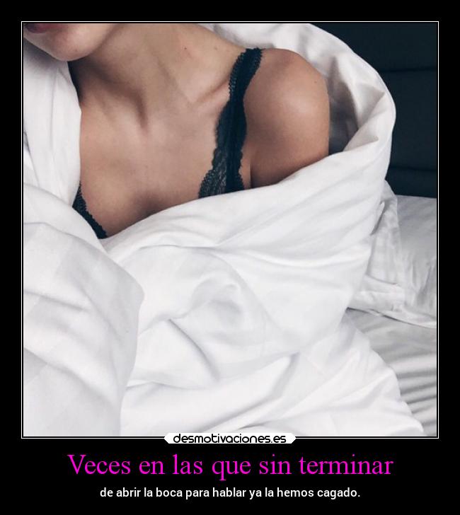 Veces en las que sin terminar -