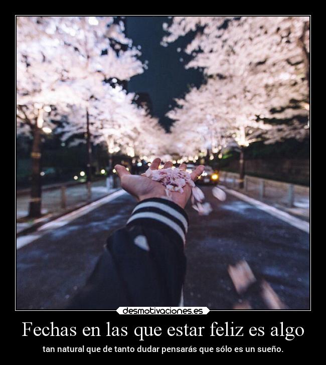 Fechas en las que estar feliz es algo - 