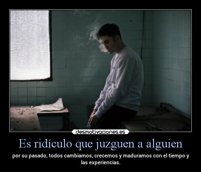 Es ridículo que juzguen a alguien -
