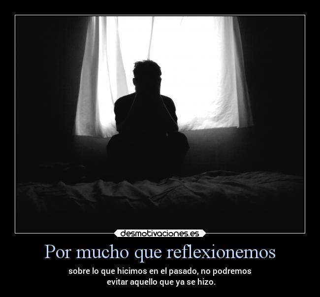 carteles vida pasado carteles desmotivaciones