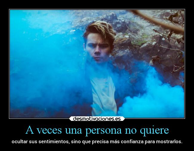 A veces una persona no quiere -