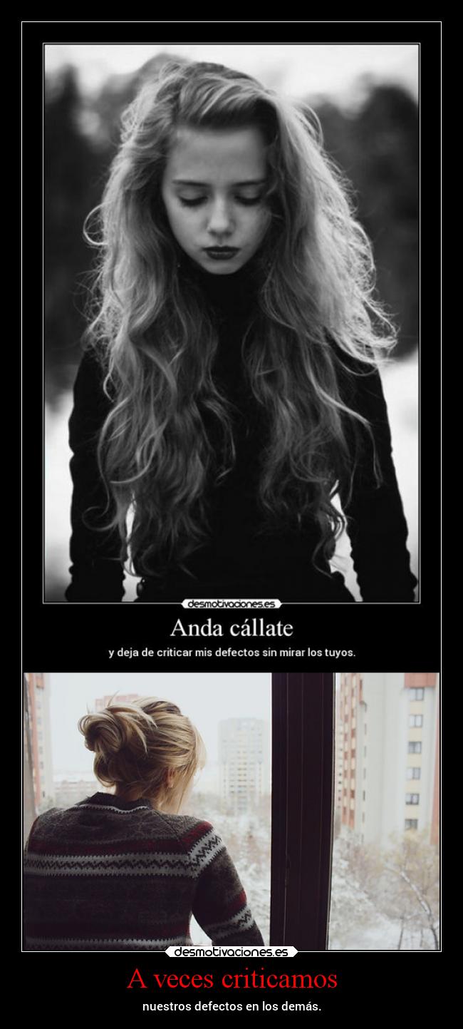 A veces criticamos -