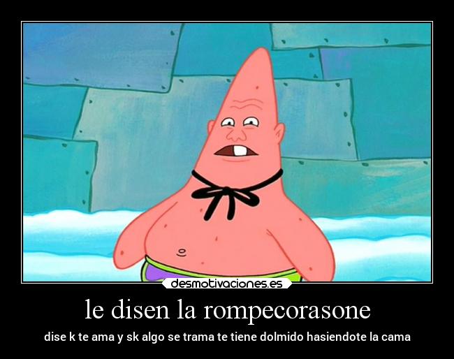 le disen la rompecorasone - 