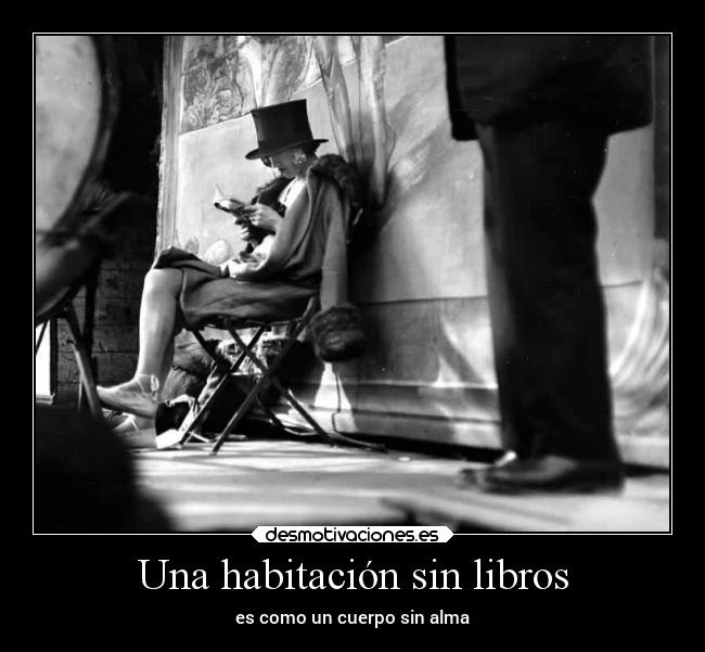 Una habitación sin libros - es como un cuerpo sin alma