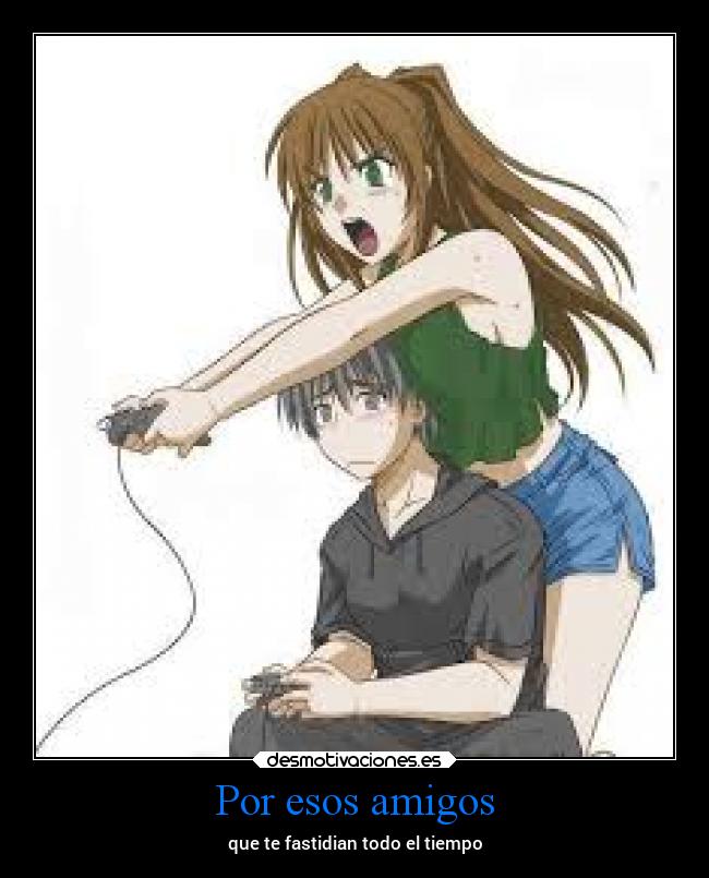 Por esos amigos -