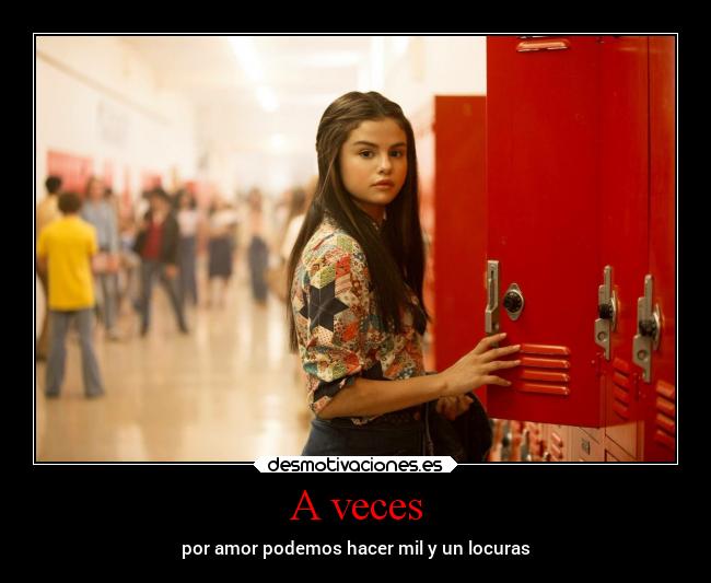 A veces - por amor podemos hacer mil y un locuras