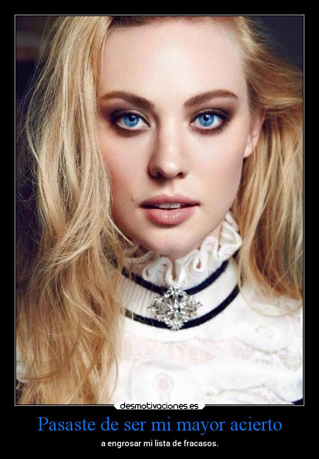 Pasaste de ser mi mayor acierto - 