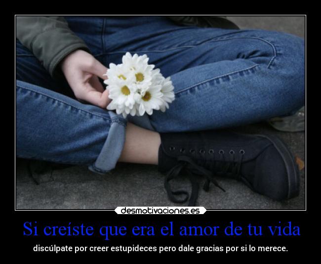 Si creíste que era el amor de tu vida -