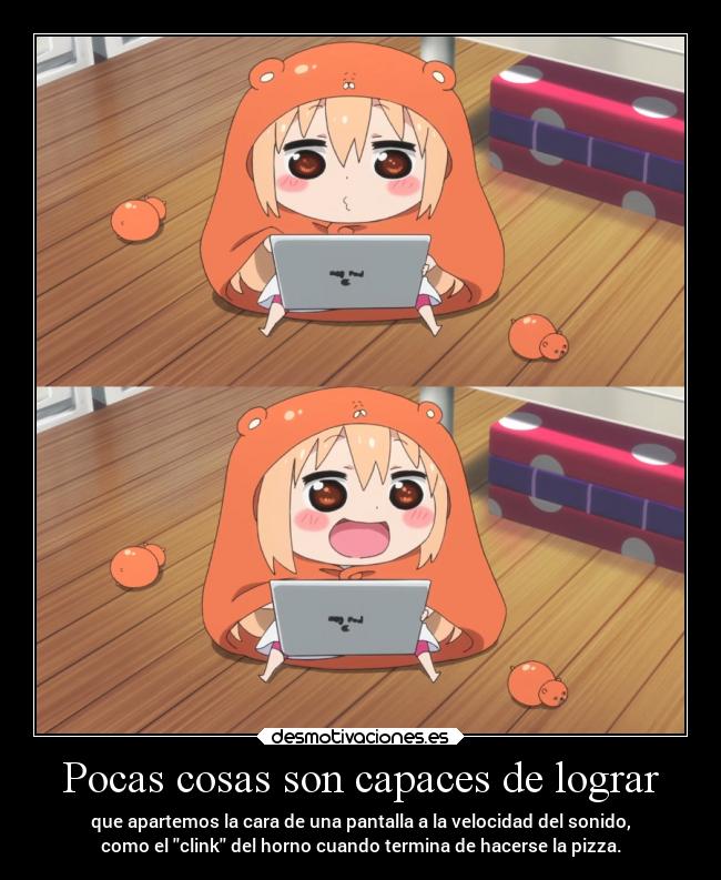 Pocas cosas son capaces de lograr - que apartemos la cara de una pantalla a la velocidad del sonido,
como el clink del horno cuando termina de hacerse la pizza.