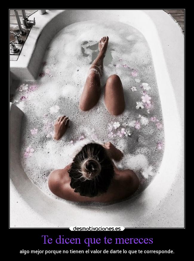 Te dicen que te mereces - algo mejor porque no tienen el valor de darte lo que te corresponde.