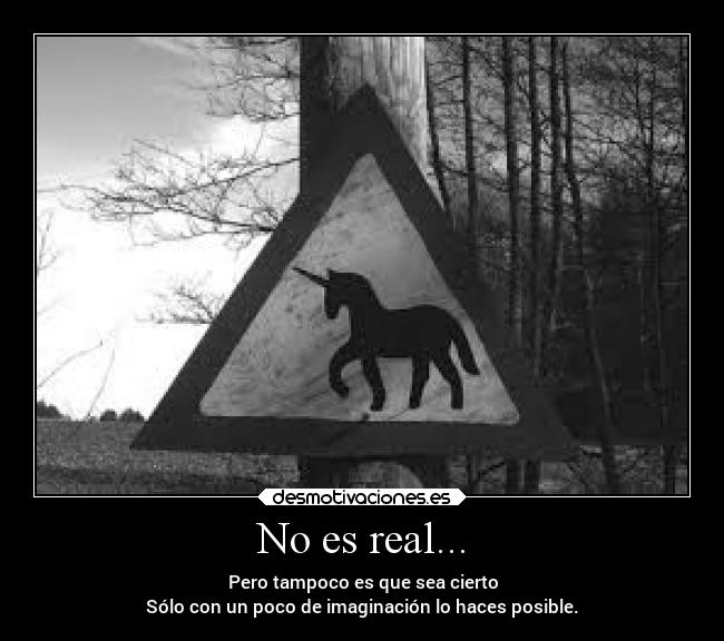 No es real... - 