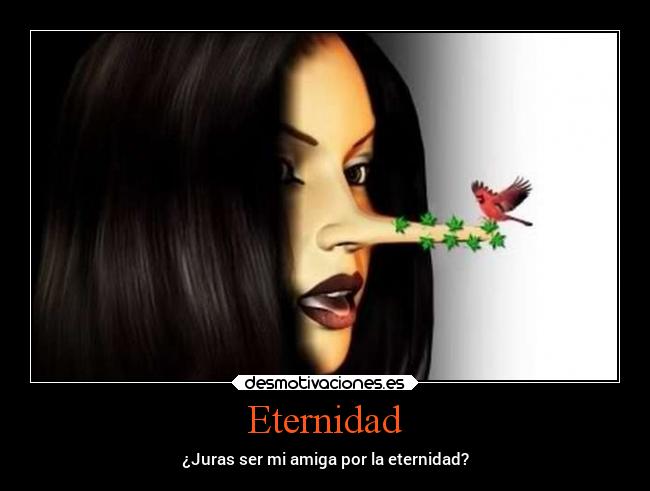 Eternidad - ¿Juras ser mi amiga por la eternidad?