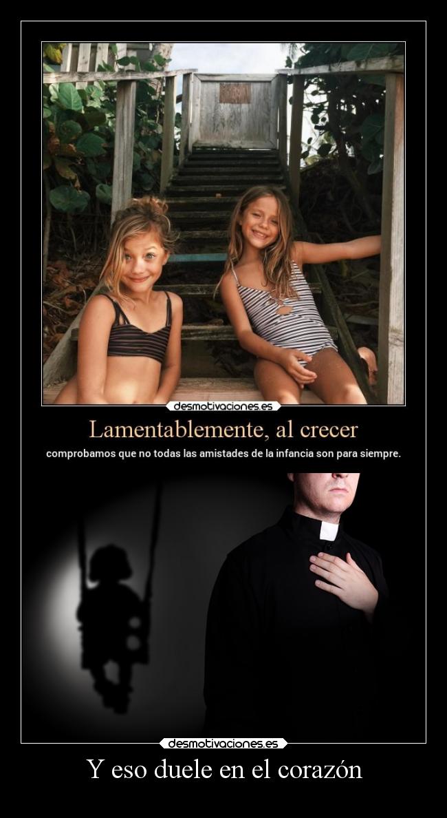 Y eso duele en el corazón -