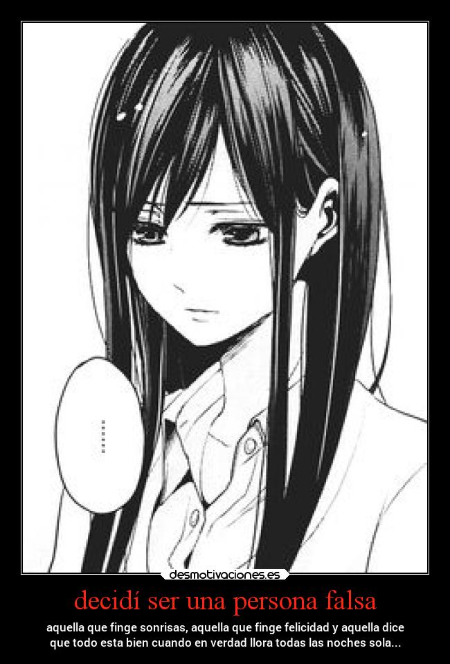 decidí ser una persona falsa -