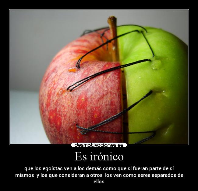 Es irónico -