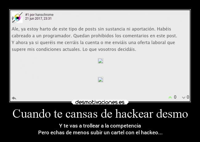 Cuando te cansas de hackear desmo - Y te vas a trollear a la competencia
Pero echas de menos subir un cartel con el hackeo...