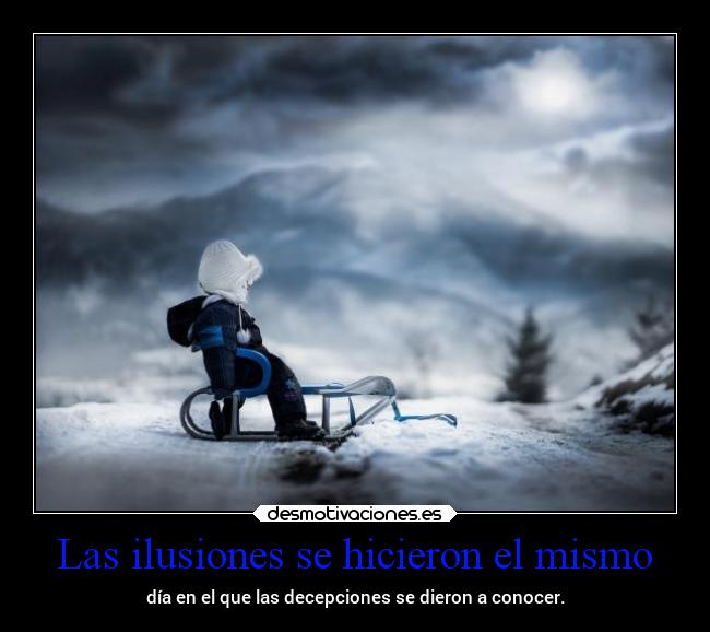 Las ilusiones se hicieron el mismo - 