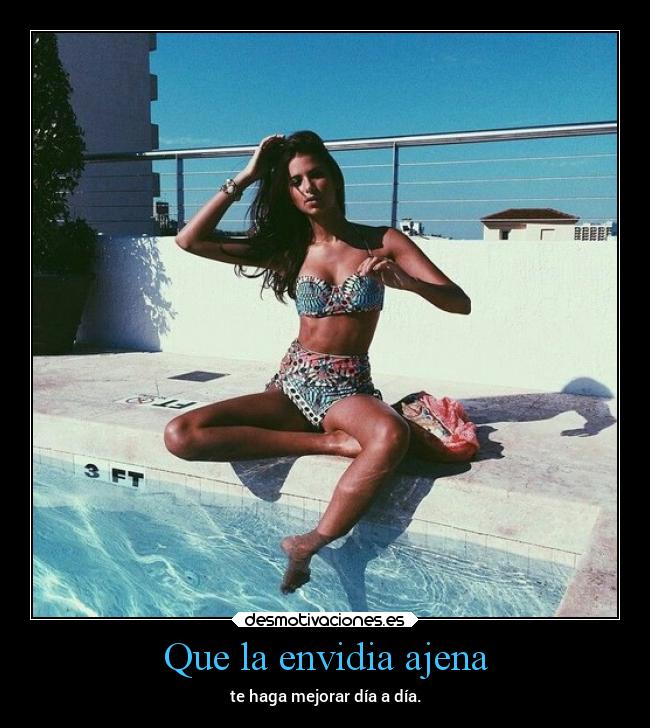 Que la envidia ajena -