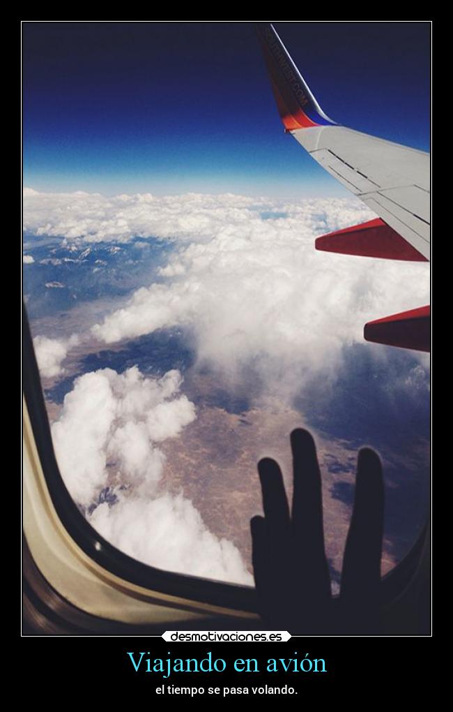 Viajando en avión - el tiempo se pasa volando.