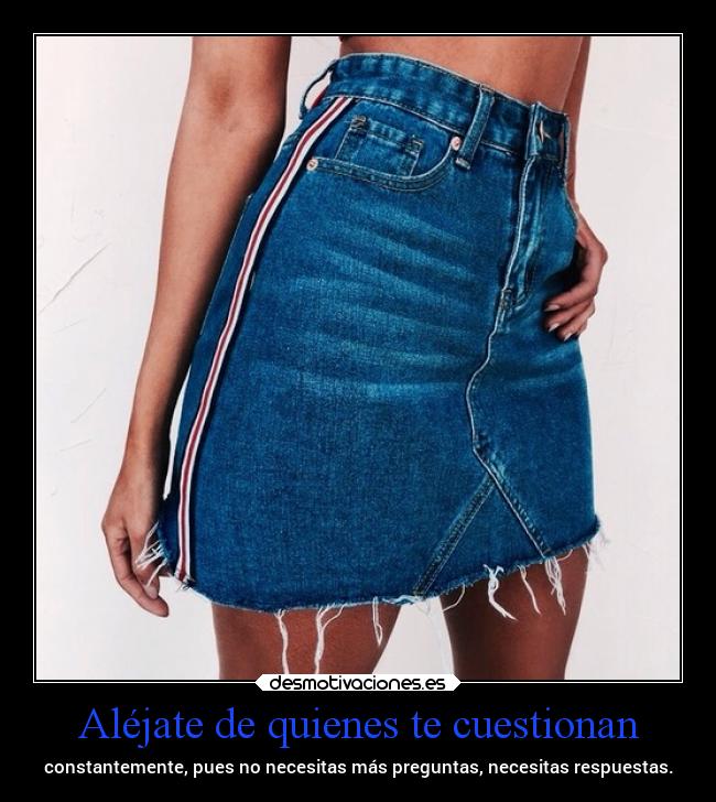 Aléjate de quienes te cuestionan -