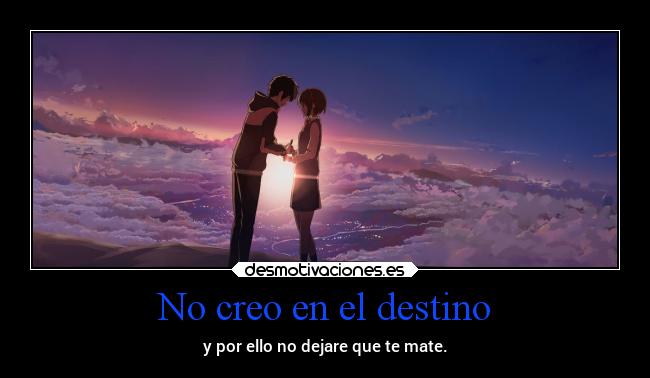 No creo en el destino -