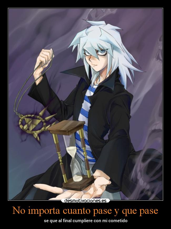 No importa cuanto pase y que pase - se que al final cumpliere con mi cometido