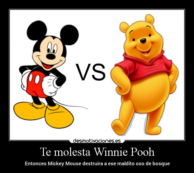 Te molesta Winnie Pooh - Entonces Mickey Mouse destruira a ese maldito oso de bosque