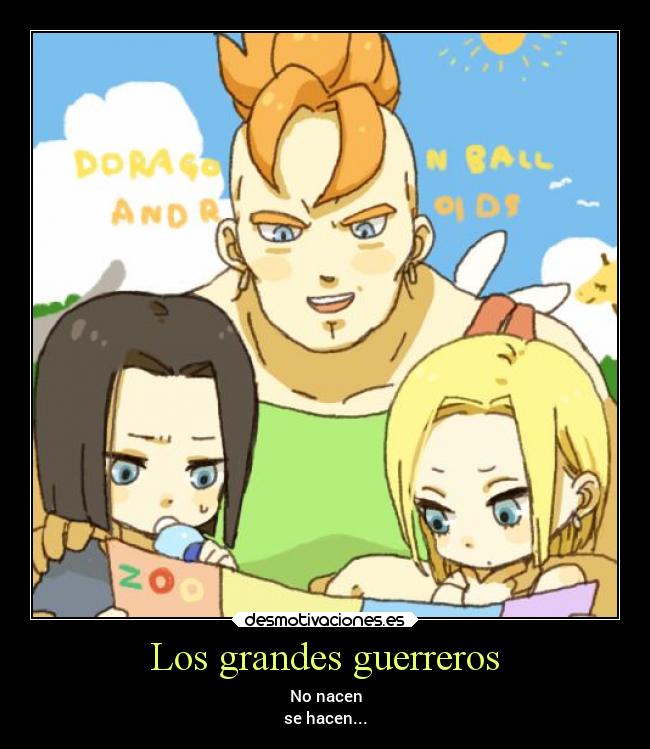 Los grandes guerreros - No nacen
se hacen...