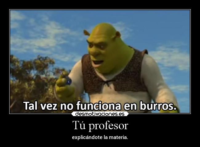 Tú profesor - explicándote la materia.