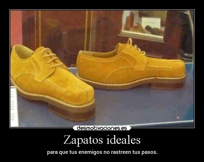 Zapatos ideales - para que tus enemigos no rastreen tus pasos.