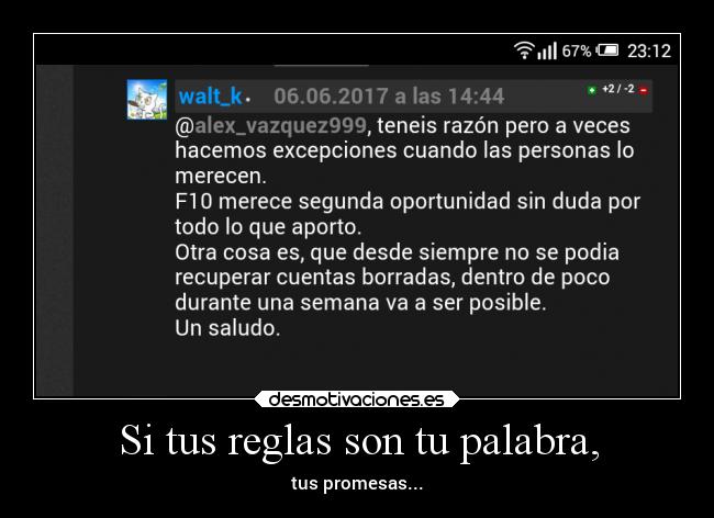 Si tus reglas son tu palabra, - tus promesas...