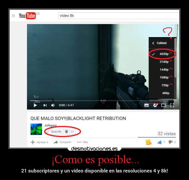 ¡Como es posible... - 21 subscriptores y un vídeo disponible en las resoluciones 4 y 8k!